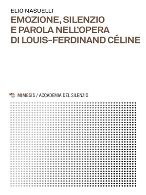 cover image of Emozione, silenzio e parola nell'opera di Louis-Ferdinand Céline